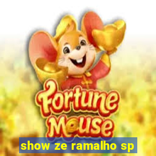 show ze ramalho sp